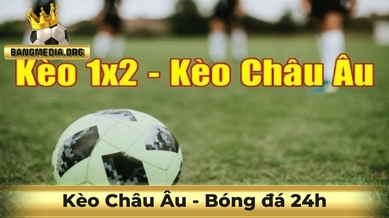 Kèo Châu Âu
